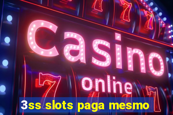 3ss slots paga mesmo